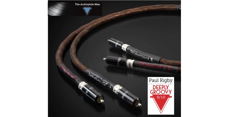 STATEMENT II CABLES TELLURIUM Q Paul Rigby, Theaudiophileman review 